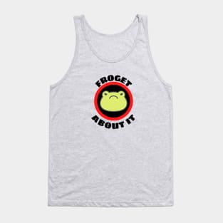 Froget About It - Cute Frog Pun Tank Top